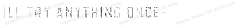 ill try anything once字体转换